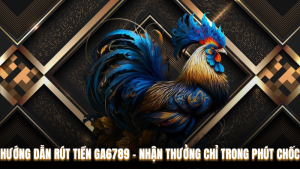 Hướng Dẫn Rút Tiền Ga6789 – Nhận Thưởng Chỉ Trong Phút Chốc